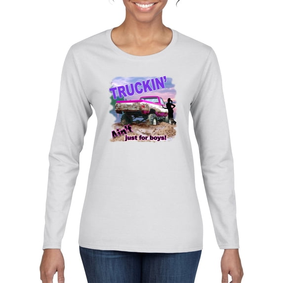 Wild Bobby, Truckin Ain't Just For Boys, Cars and Trucks, Women Graphic Long Sleeve Tee, White, Small