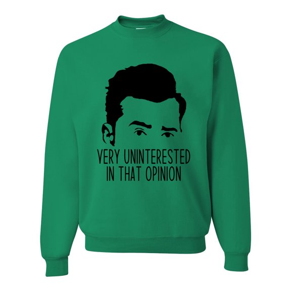 Wild Bobby, Uninterested in Opinion Schitt's David Quote, Pop Culture, Unisex Crewneck Graphic Sweatshirt, Kelly, XX-Large