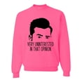 thumbnail image 1 of Wild Bobby, Uninterested in Opinion Schitt's David Quote, Pop Culture, Unisex Crewneck Graphic Sweatshirt, Neon Pink, Small, 1 of 4