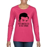 Wild Bobby, Uninterested in Opinion Schitt's David Quote, Pop Culture, Women Graphic Long Sleeve Tee, Fuschia, Small