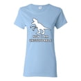 thumbnail image 1 of Wild Bobby, Unstoppable T Rex Funny, Pop Culture, Women Graphic Tee, Light Blue, Large, 1 of 4