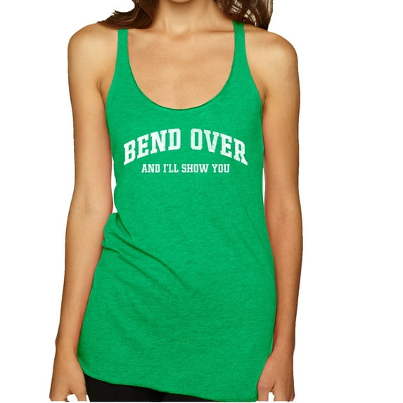 Wild Bobby Vintage Movie Quote Bend Over And I'll Show You Women Tri-Blend Racerback Tank Top, Envy, Large