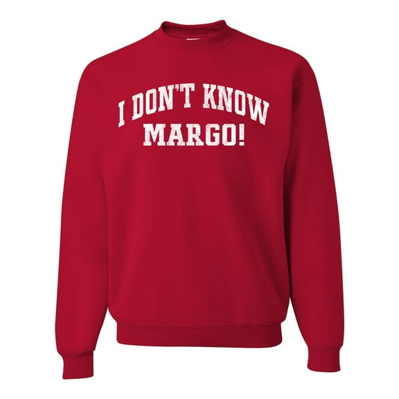 Wild Bobby Vintage Movie Quote I Don't Know Margo! Unisex Crewneck Sweatshirt, Red, XX-Large
