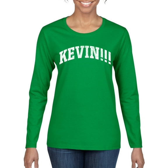 Wild Bobby Vintage Movie Quote KEVIN!!! Women Graphic Long Sleeve T-Shirt, Kelly, X-Large