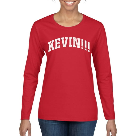 Wild Bobby Vintage Movie Quote KEVIN!!! Women Graphic Long Sleeve T-Shirt, Red, Medium