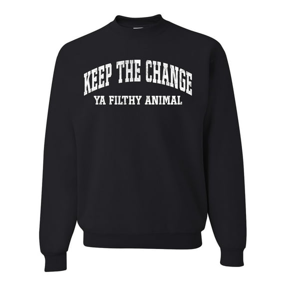 Wild Bobby Vintage Movie Quote Keep The Change Filthy Animal Unisex Crewneck Sweatshirt, Black, Small