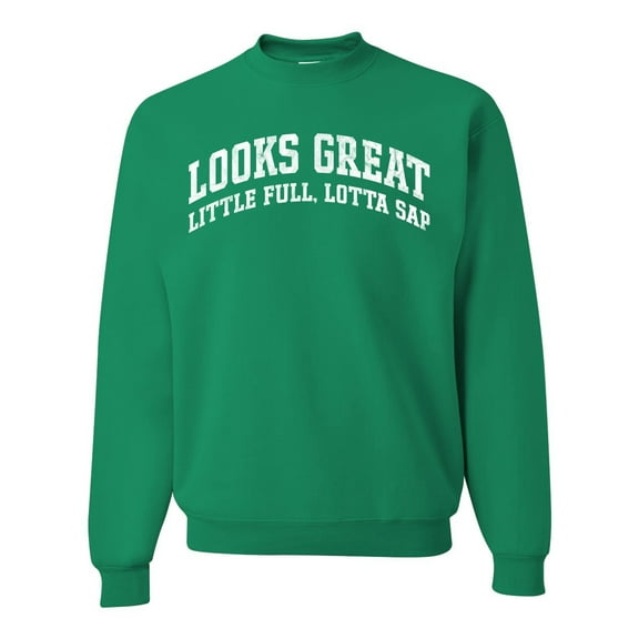 Wild Bobby Vintage Movie Quote Looks Great Little Full Lotta Sap Unisex Crewneck Sweatshirt, Kelly, XX-Large