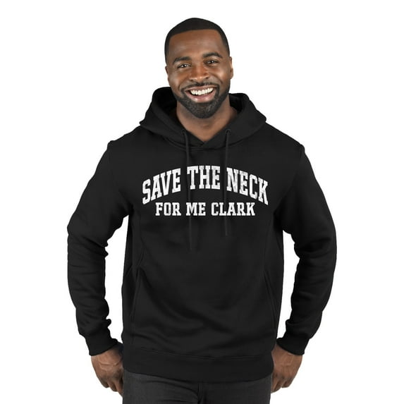 Wild Bobby Vintage Movie Quote Save The Neck For Me Clark Premium Graphic Hoodie Sweatshirt, Black, Small