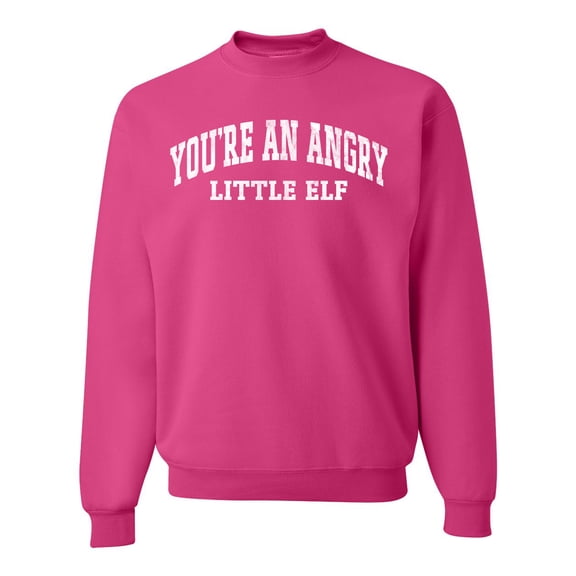 Wild Bobby Vintage Movie Quote You're An Angry Little Elf Unisex Crewneck Sweatshirt, Fuschia, Large