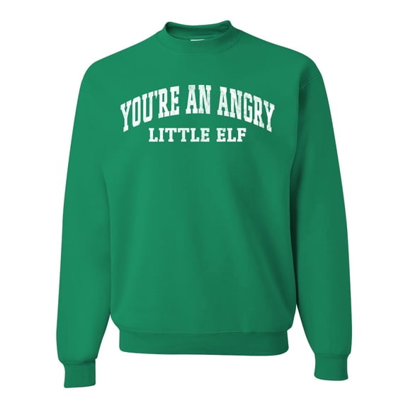 Wild Bobby Vintage Movie Quote You're An Angry Little Elf Unisex Crewneck Sweatshirt, Kelly, X-Large