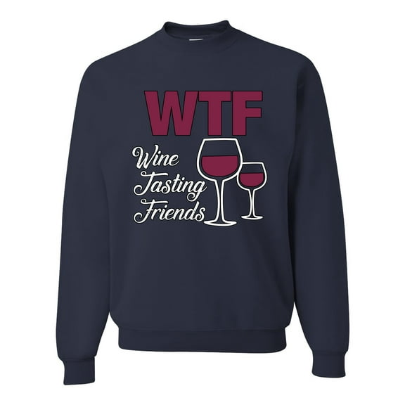 Wild Bobby WTF Wine Tasting Fiends Unisex Crewneck Sweatshirt