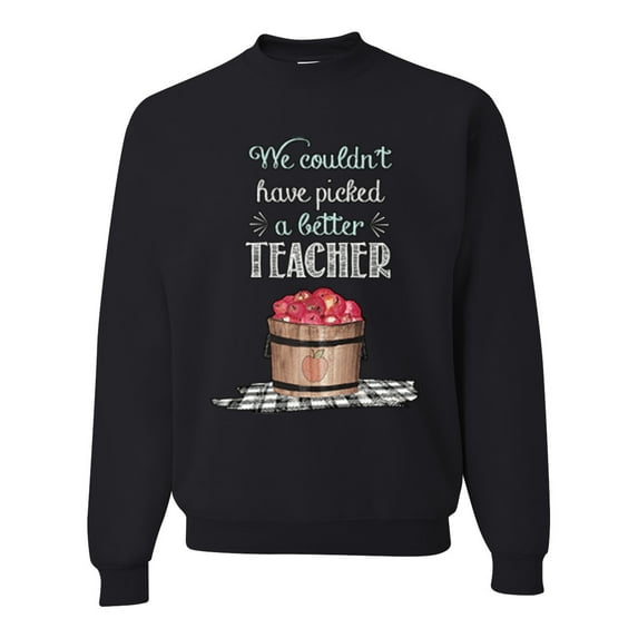 Wild Bobby, We Couldn’t Have Picked a Better Teacher Apple Basket Pop Culture Unisex Crewneck Graphic Sweatshirt, Black, 2XL