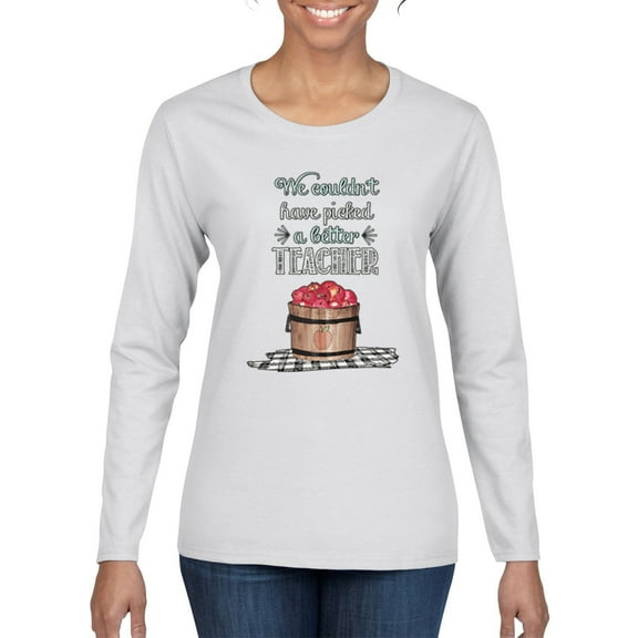 Wild Bobby, We Couldn't Have Picked a Better Teacher Apple Basket Pop Culture Womens Graphic Long Sleeve T-Shirt, White, X-Large