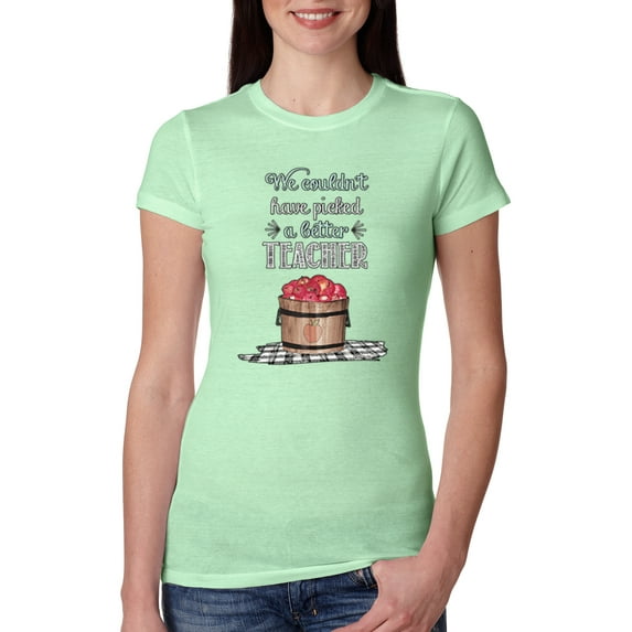 Wild Bobby, We Couldn't Have Picked a Better Teacher Apple Basket Pop Culture Womens Slim Fit Junior Tee, Mint, 2XL