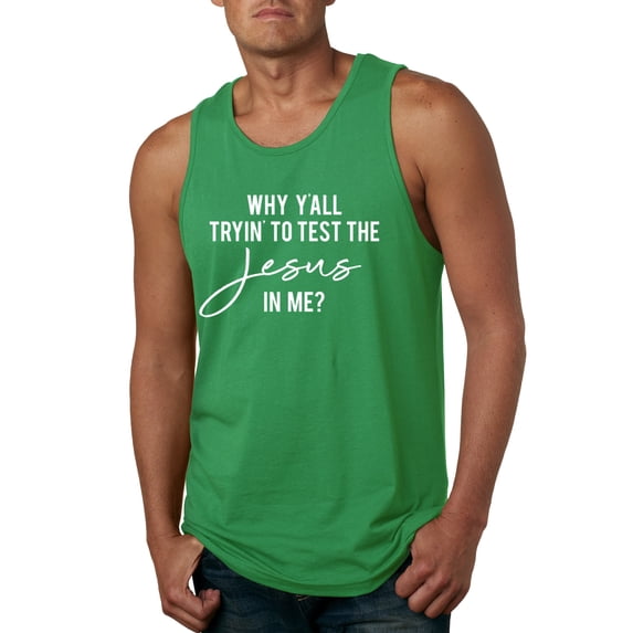 Wild Bobby Why Y'all Tryin' to Test the Jesus in Me? Inspirational/Christian Men Graphic Tank Top, Kelly, XX-Large