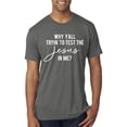 thumbnail image 1 of Wild Bobby Why Y'all Tryin' to Test the Jesus in Me? Inspirational/Christian Men Premium Tri Blend Tee, Dark Heather, XX-Large, 1 of 5