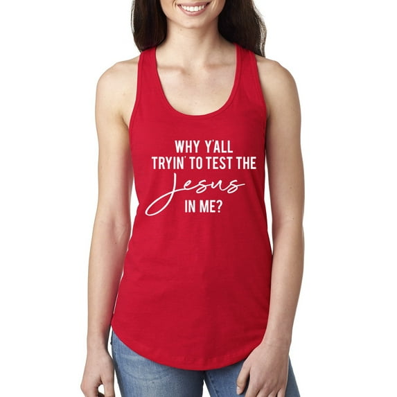 Wild Bobby Why Y'all Tryin' to Test the Jesus in Me? Inspirational/Christian Women Racerback Tank Top, Red, Large