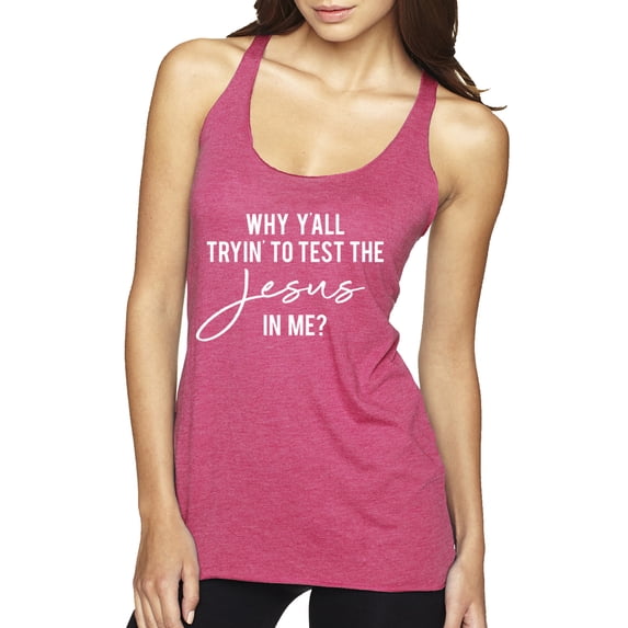 Wild Bobby Why Y'all Tryin' to Test the Jesus in Me? Inspirational/Christian Women Tri-Blend Racerback Tank Top, Vintage Pink, Small