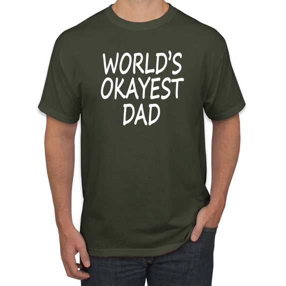 Wild Bobby,World's Okayest Dad Gift, Father's Day, Men Graphic Tees, Military Green, 2XL