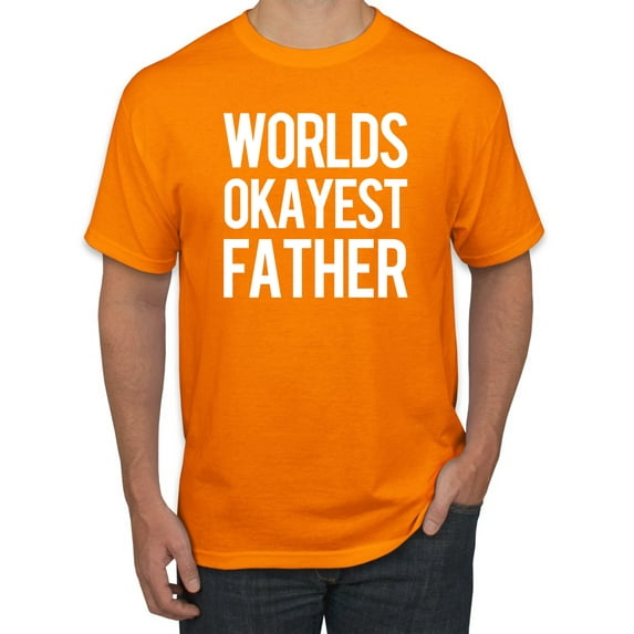 Wild Bobby,Worlds Okayest Father Gift for Father Dad Husband, Father's Day, Men Graphic Tees, Orange, 4XL
