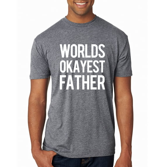 Wild Bobby,Worlds Okayest Father Gift for Father Dad Husband, Father's Day, Men Premium Tri Blend Tees, Premium Heather, X-Large