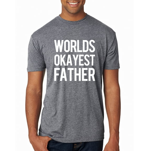 Wild Bobby,Worlds Okayest Father Gift for Father Dad Husband, Father's Day, Men Premium Tri Blend Tees, Premium Heather, X-Large