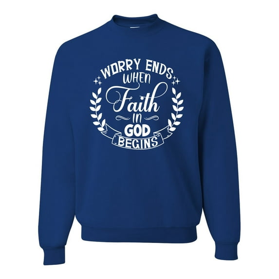 Wild Bobby Worry Ends When Faith In God Begins Inspirational/Christian Unisex Crewneck Graphic Sweatshirt, Royal, Large