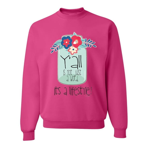 Wild Bobby, Y'all Is Not Word It's A Word Southern Artsy Jar with Flowers Pop Culture Unisex Crewneck Graphic Sweatshirt, Fuschia, 3XL