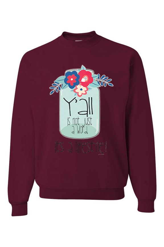 , Y'all Is Not Word It's A Word Southern Artsy Jar with Flowers Pop Culture Unisex Crewneck Graphic Sweatshirt, Maroon, Medium
