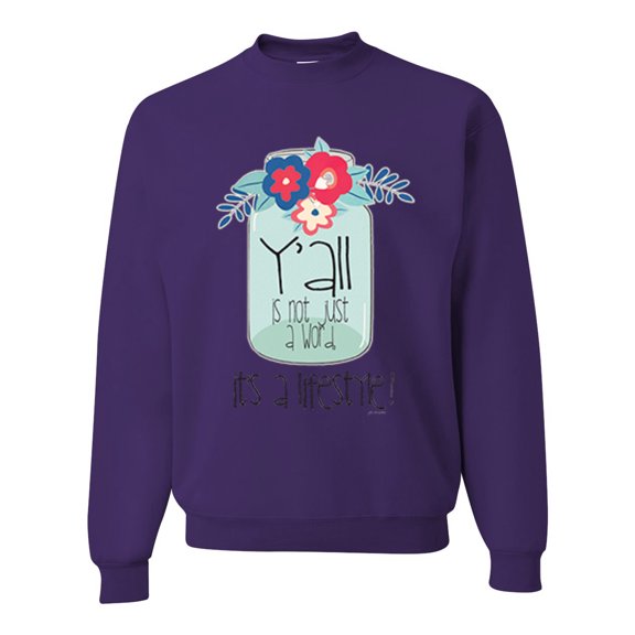 Wild Bobby, Y'all Is Not Word It's A Word Southern Artsy Jar with Flowers Pop Culture Unisex Crewneck Graphic Sweatshirt, Purple, Large