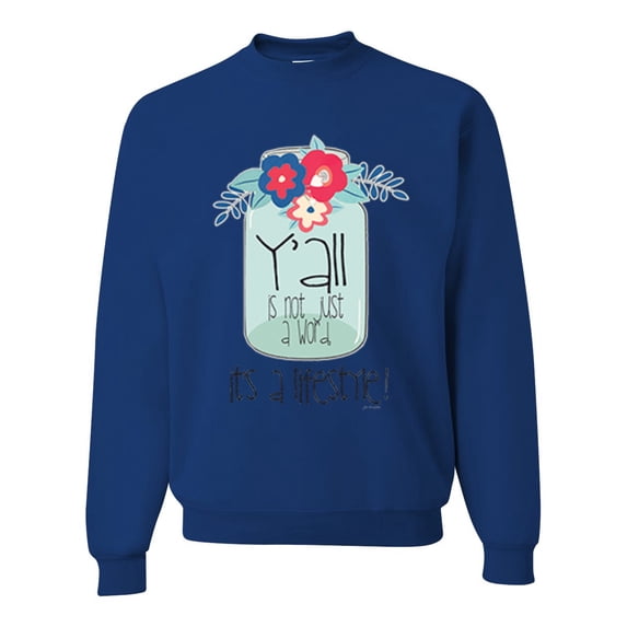 Wild Bobby, Y'all Is Not Word It's A Word Southern Artsy Jar with Flowers Pop Culture Unisex Crewneck Graphic Sweatshirt, Royal, Large