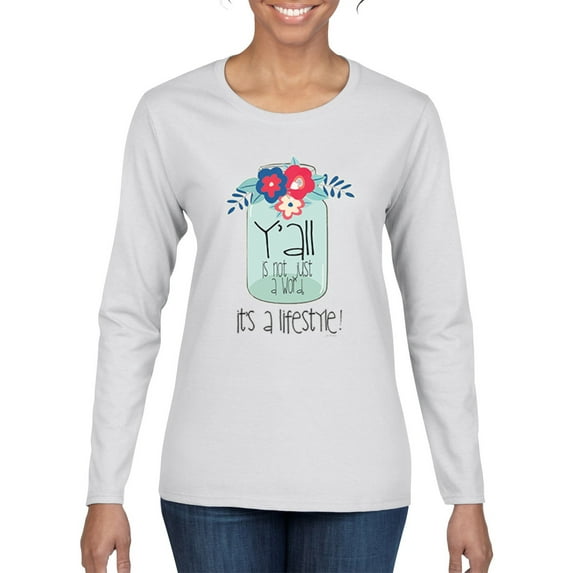 Wild Bobby, Y'all Is Not Word It's A Word Southern Artsy Jar with Flowers Pop Culture Womens Graphic Long Sleeve T-Shirt, White, Medium