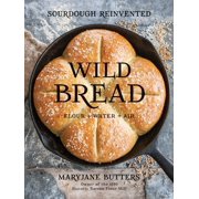 Wild Bread Sourdough Reinvented, Hardcover