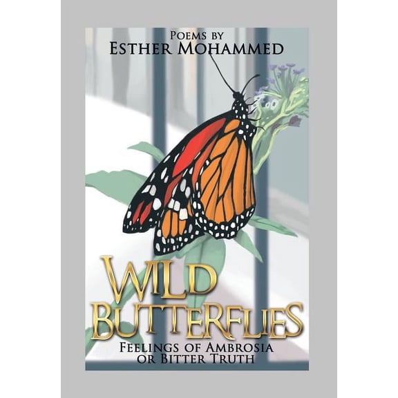 Wild Butterflies: Feelings of Ambrosia or Bitter Truth