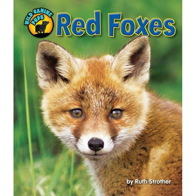 Wild Canine Pups: Red Foxes (Hardcover)