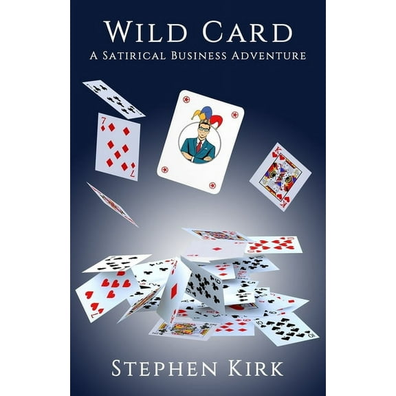 Wild Card: A Satirical Business Adventure, (Paperback)