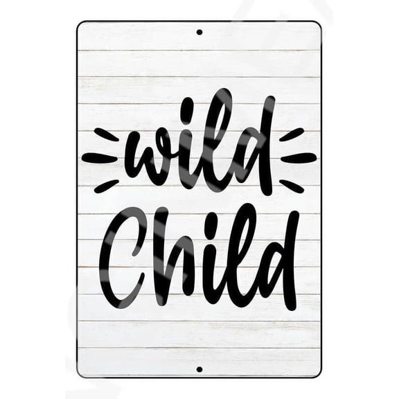 Wild Child Funny Baby"s Room Or Nursery Metal Sign Weatherproof Size: 8 x 12 Inch