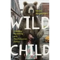 thumbnail image 1 of Pre-Owned Wild Child : Intensive Parenting and Posthumanist Ethics (Paperback), 1 of 1