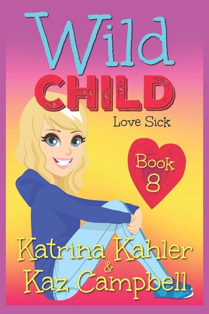 Wild Child WILD CHILD - Book 8 - Love Sick, Book 8, (Paperback)