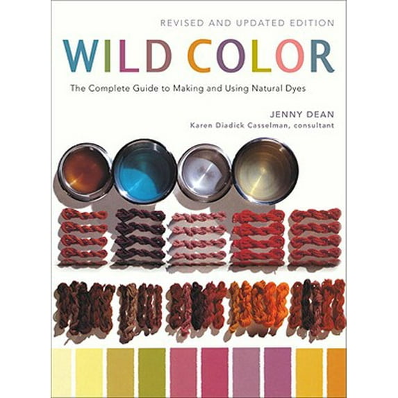 Pre-Owned Wild Color: The Complete Guide to Making and Using Natural Dyes, 9780823058792, 0823058794, Paperback, REV UPD edition