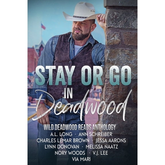 Wild Deadwood Reads Anthology Stay or Go in Deadwood, (Paperback)