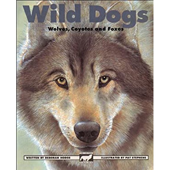 Pre-Owned Wild Dogs: Wolves, Coyotes and Foxes (Paperback) 1550744208 9781550744200