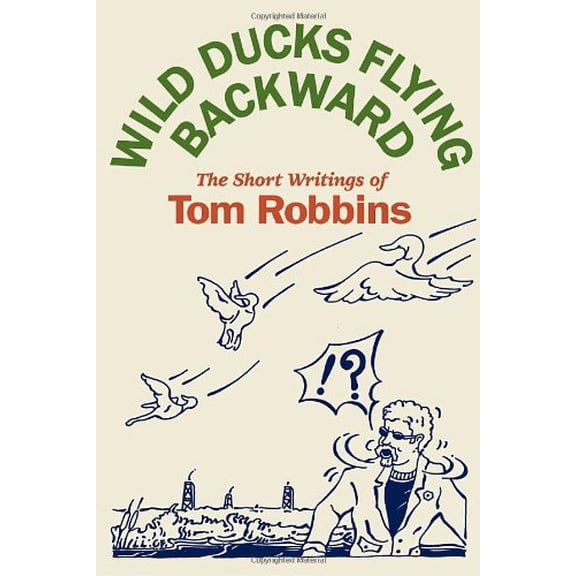 Pre-Owned Wild Ducks Flying Backward: The Short Writings Paperback