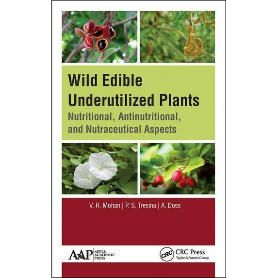 Wild Edible Underutilized Plants: Nutritional, Antinutritional, and Nutraceutical Aspects, (Hardcover)