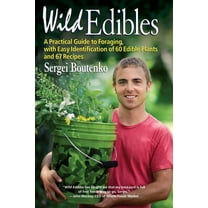 Wild Edibles : A Practical Guide to Foraging, with Easy Identification of 60 Edible Plants and 67 Recipes (Paperback)