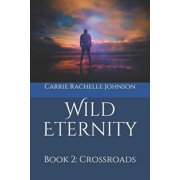 Wild Eternity Wild Eternity Book 2 Crossroads Paperback