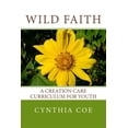 thumbnail image 1 of Wild Faith: A Creation Care Curriculum for Youth (Paperback) by Cynthia Coe, 1 of 1