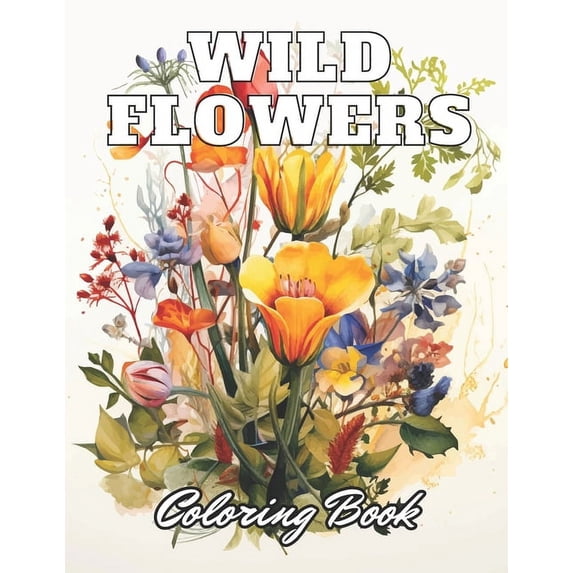 Wild Flowers Coloring Book For Adult: High Quality +100 Adorable Designs, (Paperback)
