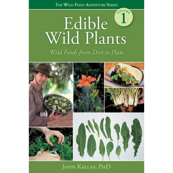Wild Food Adventure Edible Wild Plants: Wild Foods from Dirt to Plate, (Paperback)