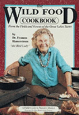 Pre-Owned The Wild Food Cookbook: From the Fields and Forests of the Great Lakes States (Paperback) 0942495373 9780942495379
